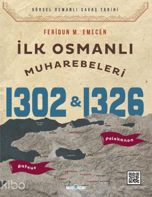 İlk Osmanlı Muharebeleri Bafeus 1302 & Pelekanon 1326 Feridun Emecen