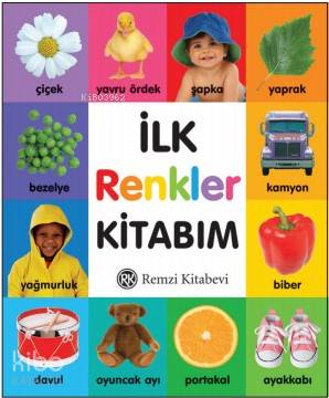 İlk Renkler Kitabım; Okul öncesi çağına yepyeni bir kitap... Kolektif