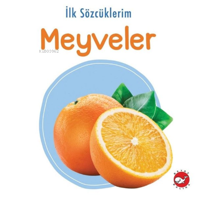 İlk Sözcüklerim - Meyveler Kolektif