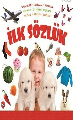 İlk Sözlük; Hayvanlar- Sebzeler- Meyveler-Eşyalar-Giysiler-Taşıtlar Sa