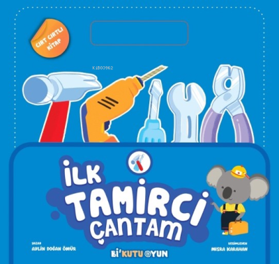 İlk Tamirci Çantam (Cırt Cırtlı) Aylin Doğan Ömür