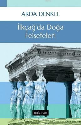 İlkçağ'da Doğa Felsefeleri Arda Denkel