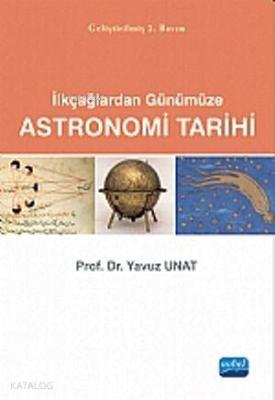 İlkçağlardan Günümüze Astronomi Tarihi Yavuz Unat