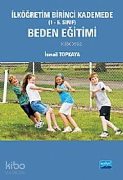 İlköğretim Birinci Kademede (1-5. Sınıf) Beden Eğitimi İsmail Topkaya