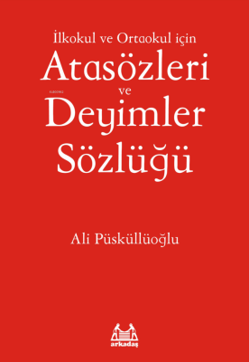 İlköğretim İçin Atasözleri ve Deyimler Sözlüğü Ali Püsküllüoğlu