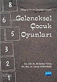 İlköğretim ve Ortaöğretimde Geleneksel Çocuk Oyunları Ali Serdar Yücel