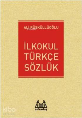 İlkokul Türkçe Sözlük Ali Püsküllüoğlu