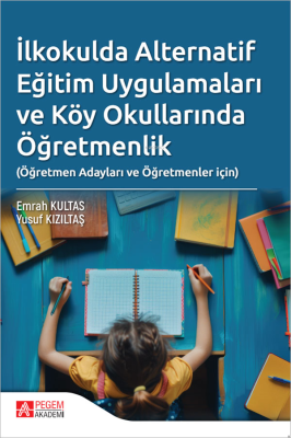 İlkokulda Alternatif Eğitim Uygulamaları ve Köy Okullarında Öğretmenli