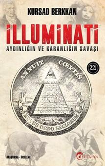 İlluminati; Aydınlığın Ve Karanlığın Savaşı Kursad Berkkan