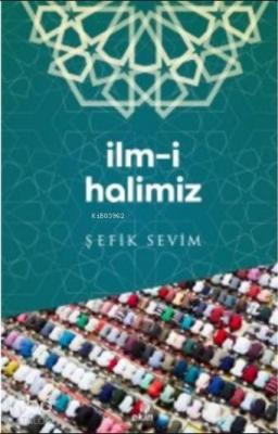 İlm-i Halimiz Şefik Sevim