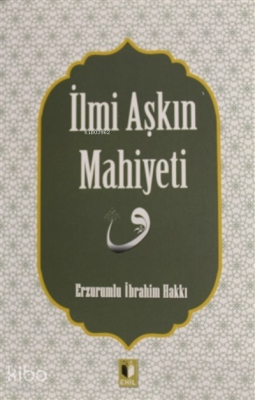 İlmi Aşkın Mahiyeti Erzurumlu İbrahim Hakkı