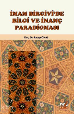 İmam Birgivi'de Bilgi ve İnanç Paradigması Recep Önal