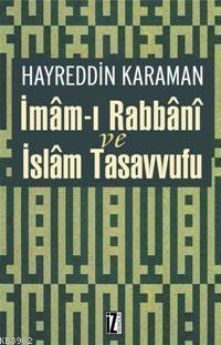 İmâm-ı Rabbânî ve İslâm Tasavvufu Hayreddin Karaman