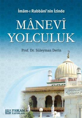 İmam-ı Rabbani'nin İzinde Manevi Yolculuk Süleyman Derin