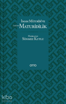 İmam Maturidi ve Maturidilik Sönmez Kutlu