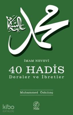 İmam Nevevi 40 Hadis - Dersler ve İbretler Muhammed Özkılınç