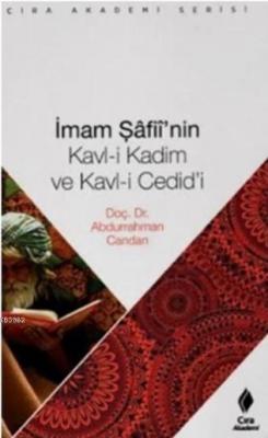 İmam Şafiinin Kavl i Kadim ve Kavl i Cedidi Abdurrahman Candan