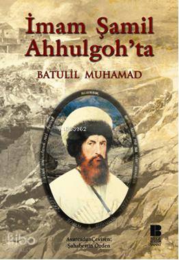 İmam Şamil Ahhulgoh'ta Batulil Muhamad