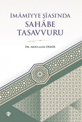 İmâmiyye Şîası’nda Sahâbe Tasavvuru Abdulalim Demir