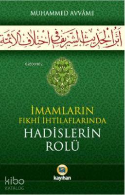 İmamların Fıkhi İihtilaflarında Hadislerin Rolü Muhammed Avvame