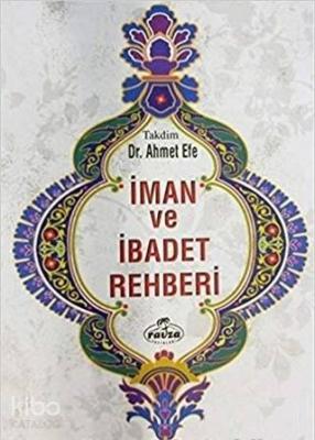 İman ve İbadet Rehberi Ahmet Efe