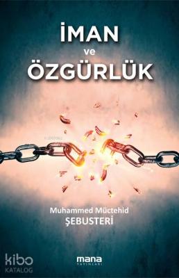 İman ve Özgürlük Muhammed Müctehid Şebusteri