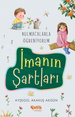 İmanın Şartları - Bulmacalarla Öğreniyorum Ayşegül Akakuş Akgün