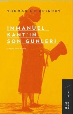 Immanuel Kant'ın Son Günleri Thomas De Quincey