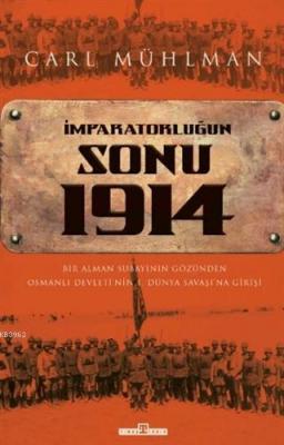 İmparatorluğun Sonu 1914 Carl Mühlman