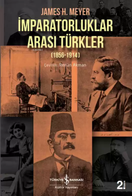 İmparatorluklar Arası Türkler (1856-1914) James H. Meyer