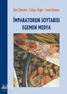 İmparatorun Soytarısı Egemen Medya Sibel Özbudun