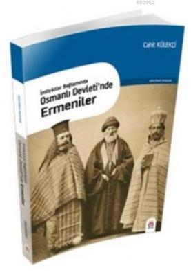 İmtiyazlar Bağlamında Osmanlı Devletinde Ermeniler Cahit Külekçi