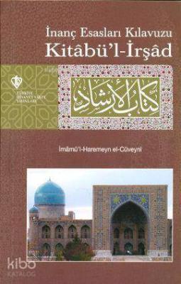 İnanç Esasları Kılavuzu Kitabü'l-İrşad İmam Cüveyni