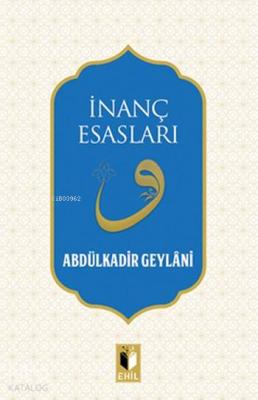 İnanç Esasları Abdülkadir Geylani