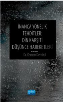 İnanca Yönelik Tehditler- Din Karşıtı Düşünce Hareketleri Osman Demirc