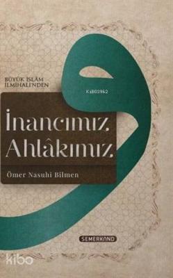 İnancımız Ahlakımız Ömer Nasuhi Bilmen