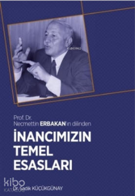 İnancımızın Temel Esasları Sadık Küçükgünay