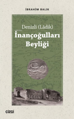 İnançoğulları Beyliği - Denizli (Ladik) İbrahim Balık