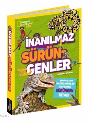 İnanılmaz Sürüngenler; National Geographic Kids Christina Wilsdon