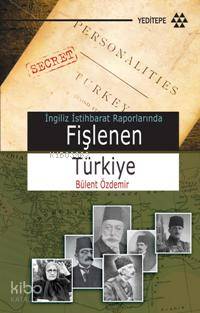 İngiliz İstihbarat Raporlarında Fişlenen Türkiye Bülent Özdemir