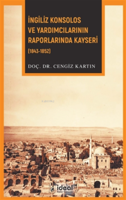 İngiliz Konsolos ve Yardımcılarının Raporlarında Kayseri (1843-1852) C