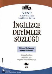 İngilizce Deyimler Sözlüğü Richard A. Spears Betty Kirkpatrick Richard