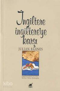 İngiltere Ingiltereye Karşı Julian Barnes