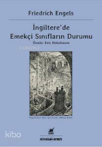 İngiltere'de Emekçi Sınıfların Durumu Friedrich Engels