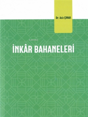 İnkar Bahaneleri Aziz Çınar