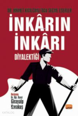 İnkarın İnkarı Diyalektiği- Dr. Hikmet Kıvılcımlı'dan Seçme Eserler Gi