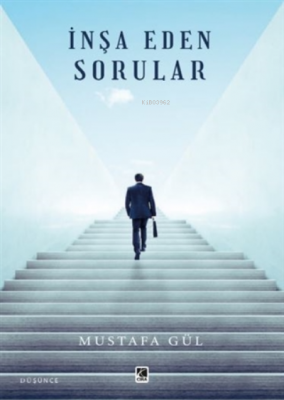 İnşa Eden Sorular Mustafa Gül