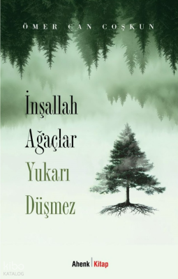 İnşallah Ağaçlar Yukarı Düşmez Ömer Can Coşkun