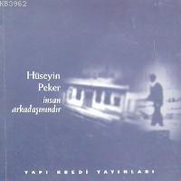 İnsan Arkadaşınındır Hüseyin Peker