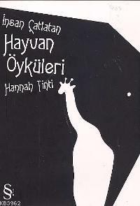 İnsan Çatlatan Hayvan Öyküleri Hannah Tıntı